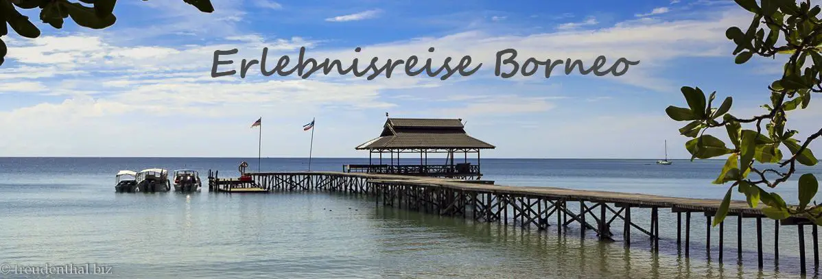 Borneo - Rundreise - Erlebnisreise