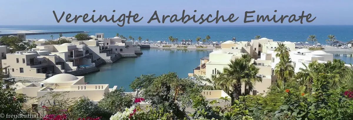 Reisebericht über die Vereinigte Arabische Emirate Reisebericht über die Vereinigte Arabische Emirate