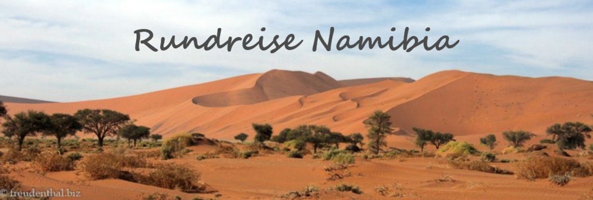 Reisebericht unserer Rundreise durch Namibia