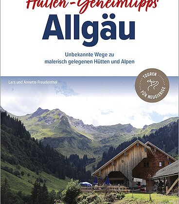 Hütten-Geheimtipps im Allgäu