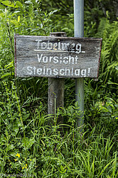 Vorsicht Steinschlag auf dem Tobelweg